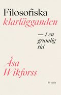 Filosofiska klarlgganden i en grumlig tid