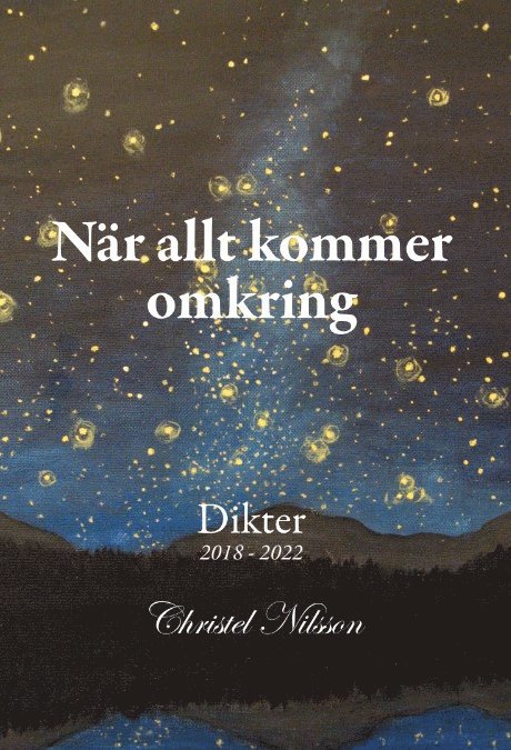 Christel Nilsson - När allt kommer omkring : dikter 2018-2022, Pocket