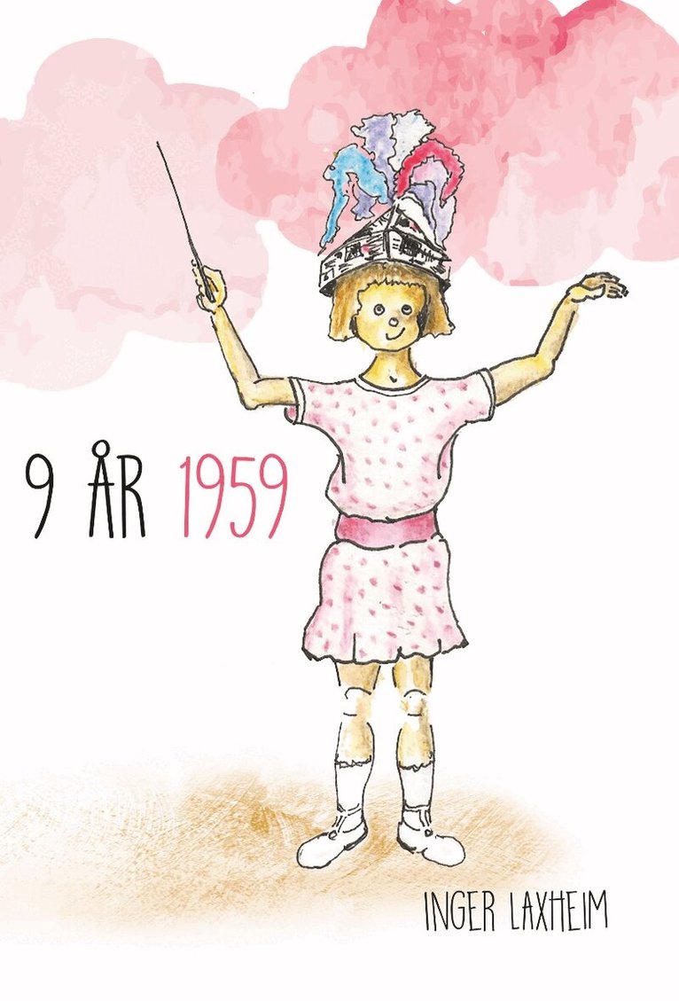 inger Laxheim - 9 år 1959 : en barnbok för vuxna, Häftad
