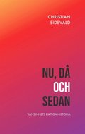 Nu d och sedan : vansinnets riktiga historia
