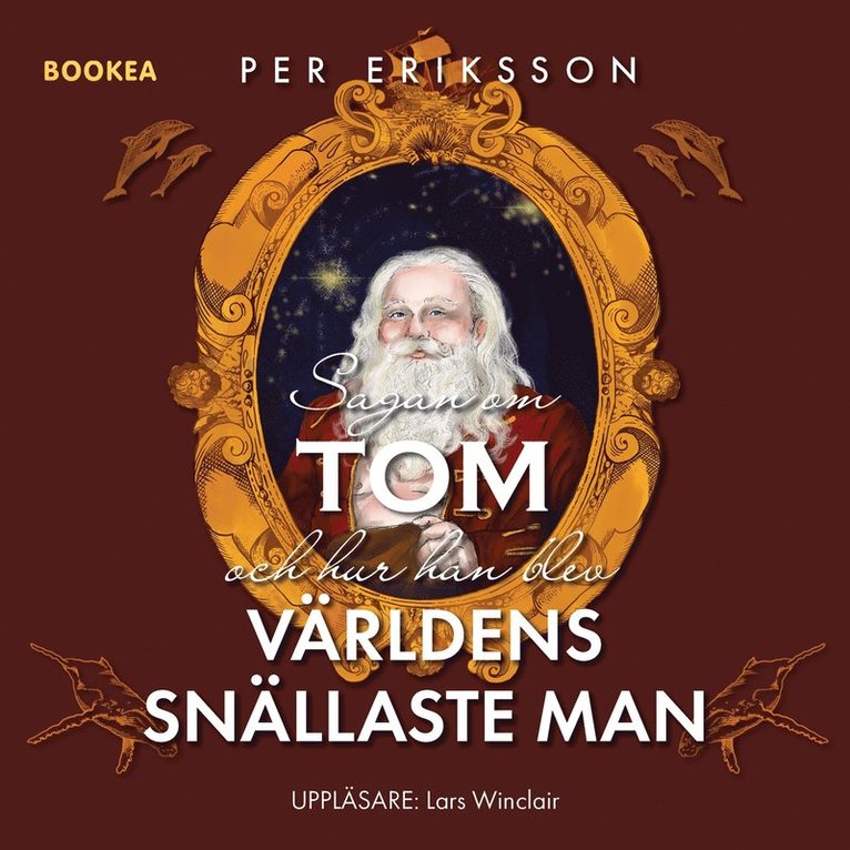 Per Eriksson - Sagan om Tom och hur han blev världens snällaste man, Ljudbok