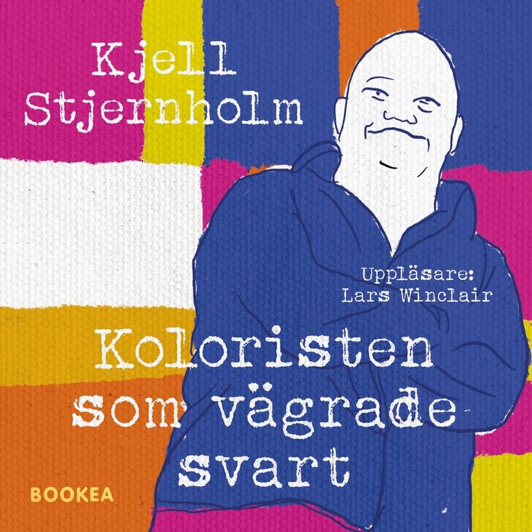Kjell Stjernholm - Koloristen som vägrade svart, Ljudbok
