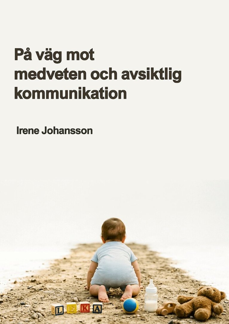 Irene Johansson - På väg mot medveten och avsiktlig kommunikation, Häftad