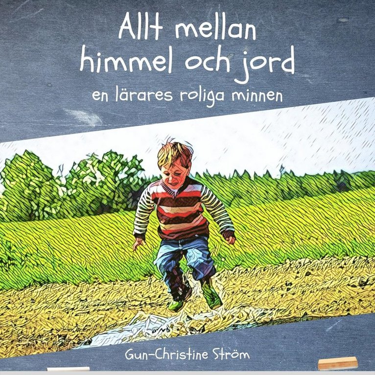 Gun-Christine Ström - Allt mellan himmel och jord - en lärares roliga minnen, Ljudbok