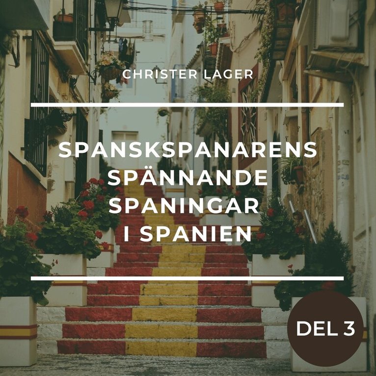 Christer GN Lager - Spanskspanarens spännande spaningar i Spanien Del 3, Ljudbok. Tillgänglighet: Lägg i varukorg