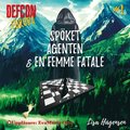 Defcon Europa #1: Spket Agenten & En Femme Fatale
