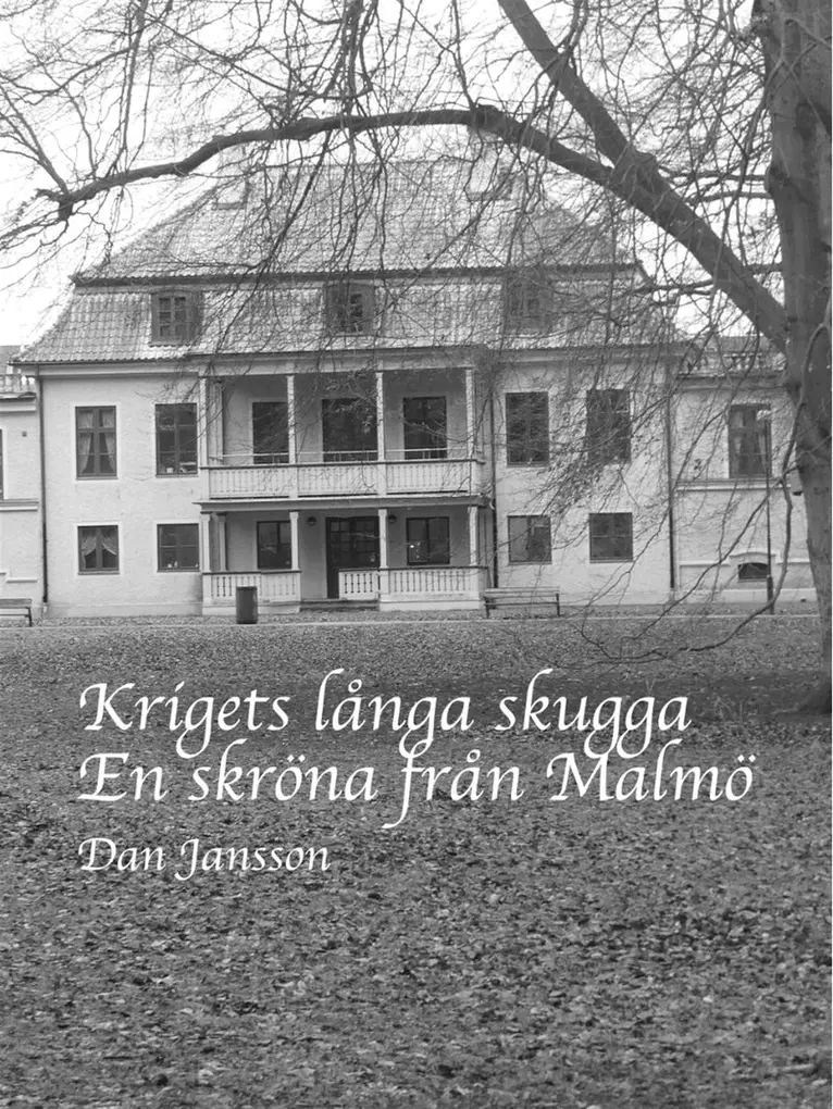 Dan Jansson - Krigets långa skugga - En skröna från Malmö, E-bok. Tillgänglighet: Lägg i varukorg