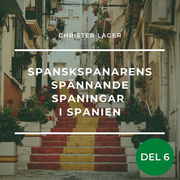 Christer GN Lager - Spanskspanarens spännande spaningar i Spanien del 6, Ljudbok. Tillgänglighet: Lägg i varukorg