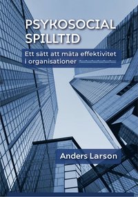 Psykosocial spilltid - ett stt att mta effektivitet i organisationer