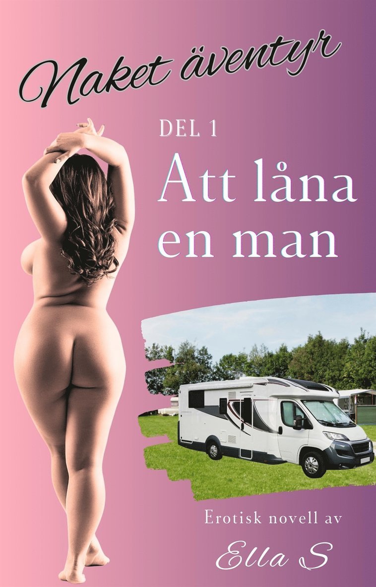 Ella S - Naket äventyr - Att låna en man, E-bok