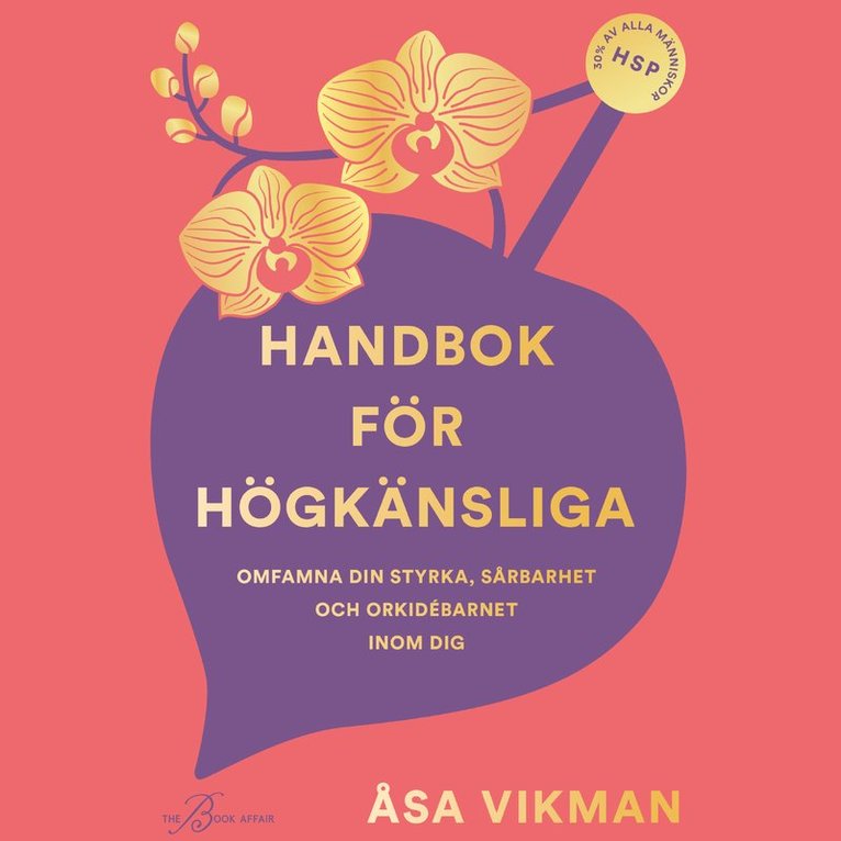 Åsa Vikman - Handbok för högkänsliga : omfamna din styrka, sårbarhet och orkidébarnet inom dig, Ljudbok