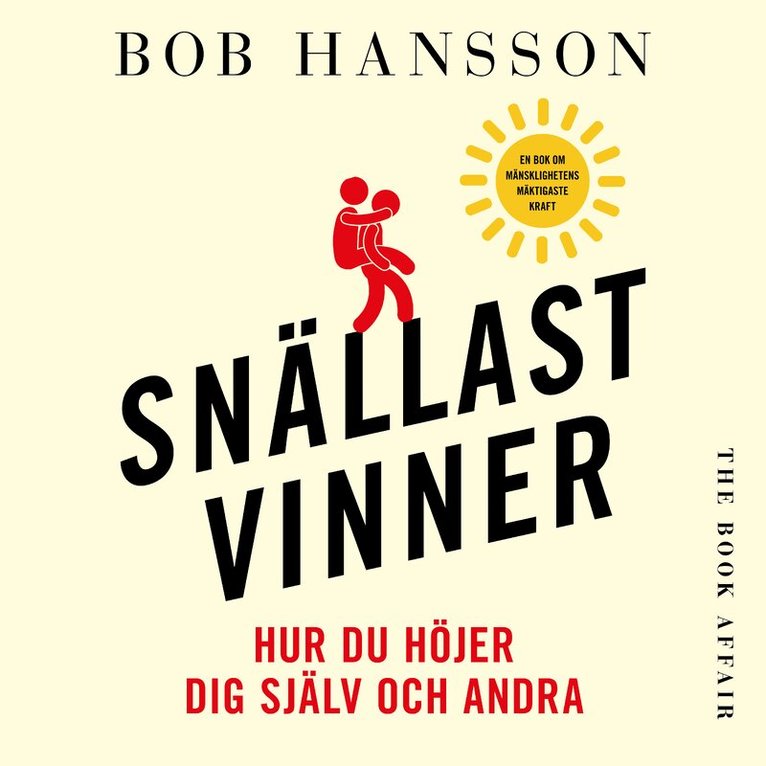 Bob Hansson - Snällast vinner : hur du höjer dig själv och andra, Ljudbok