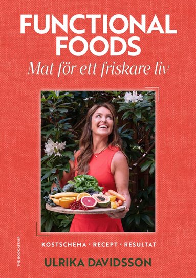 Ulrika Davidsson - Functional foods : mat för ett friskare liv, Inbunden