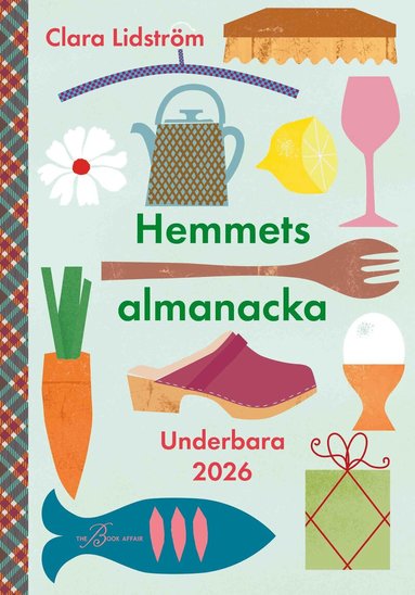 Clara Lidström - Hemmets almanacka : underbara 2026, Inbunden