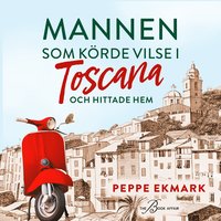 Mannen som k�rde vilse i Toscana : och hittade hem