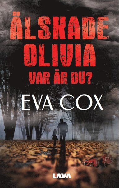 Eva Cox Älskade Olivia – var är du?