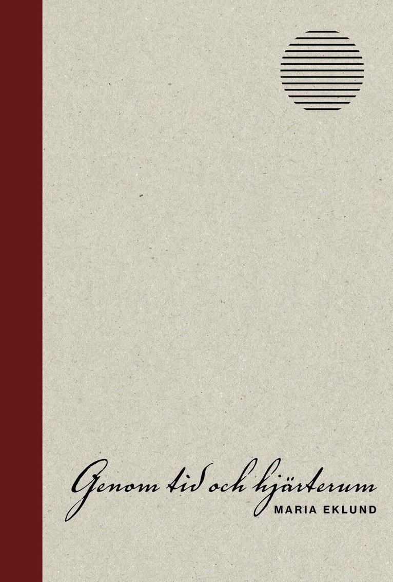 Maria Eklund - Genom tid och hjärterum, Inbunden