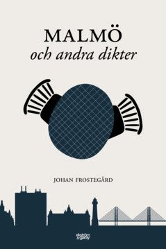 Johan Frostegård - Malmö och andra dikter, E-bok