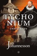 Tychonium: Upptckten