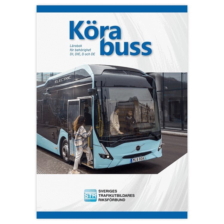 Köra buss : lärobok för behörighet D1, D1E, D och DE, Inbunden