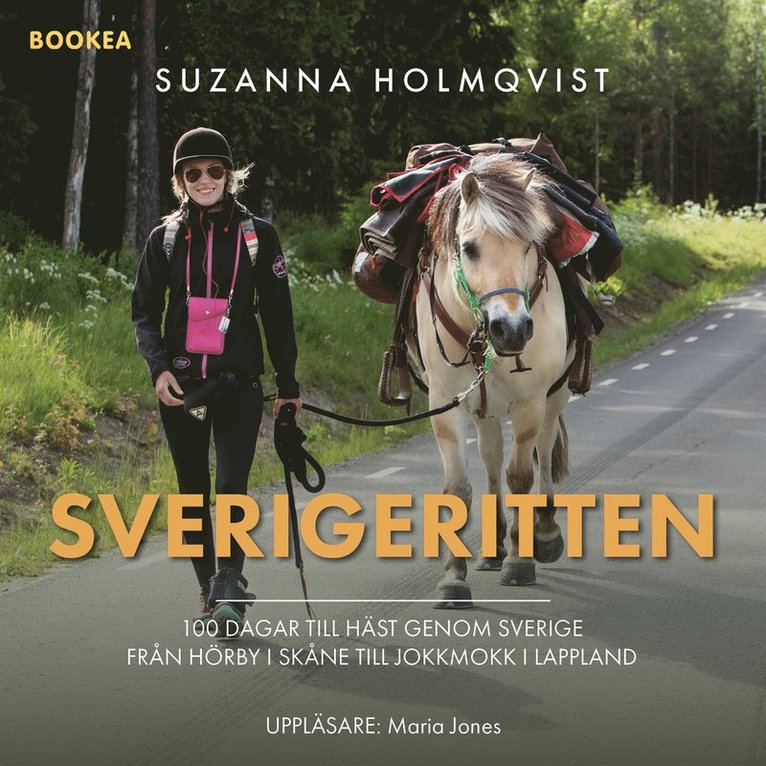 Suzanna Holmqvist - Sverigeritten : 100 dagar till häst genom Sverige från Hörby i Skåne till Jokkmokk i Lappland, Ljudbok