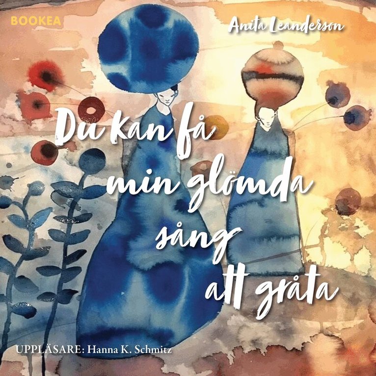 Anita Leanderson - Du kan få min glömda sång att gråta, Ljudbok