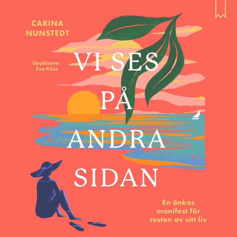 Carina Nunstedt - Vi ses på andra sidan : en änkas manifest för resten av sitt liv, Ljudbok