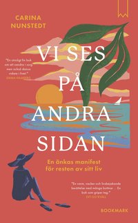 Vi ses p andra sidan : en nkas manifest fr resten av sitt liv