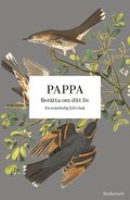 Pappa : bertta om ditt liv