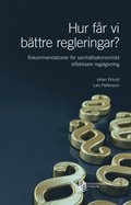 Hur fr vi  bttre regleringar? Rekommendationer fr samhllsekonomiskt effektivare regelgivning