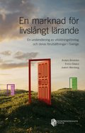 En marknad f�r livsl�ngt l�rande : en unders�kning av utbildningsf�retag och deras f�ruts�ttningar i Sverige