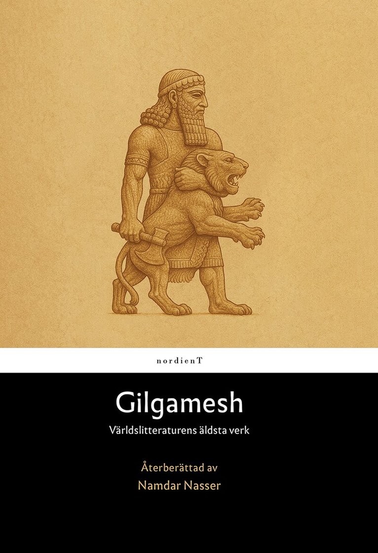 Namdar Nasser - Gilgamesh : Världslitteraturens äldsta verk, Inbunden