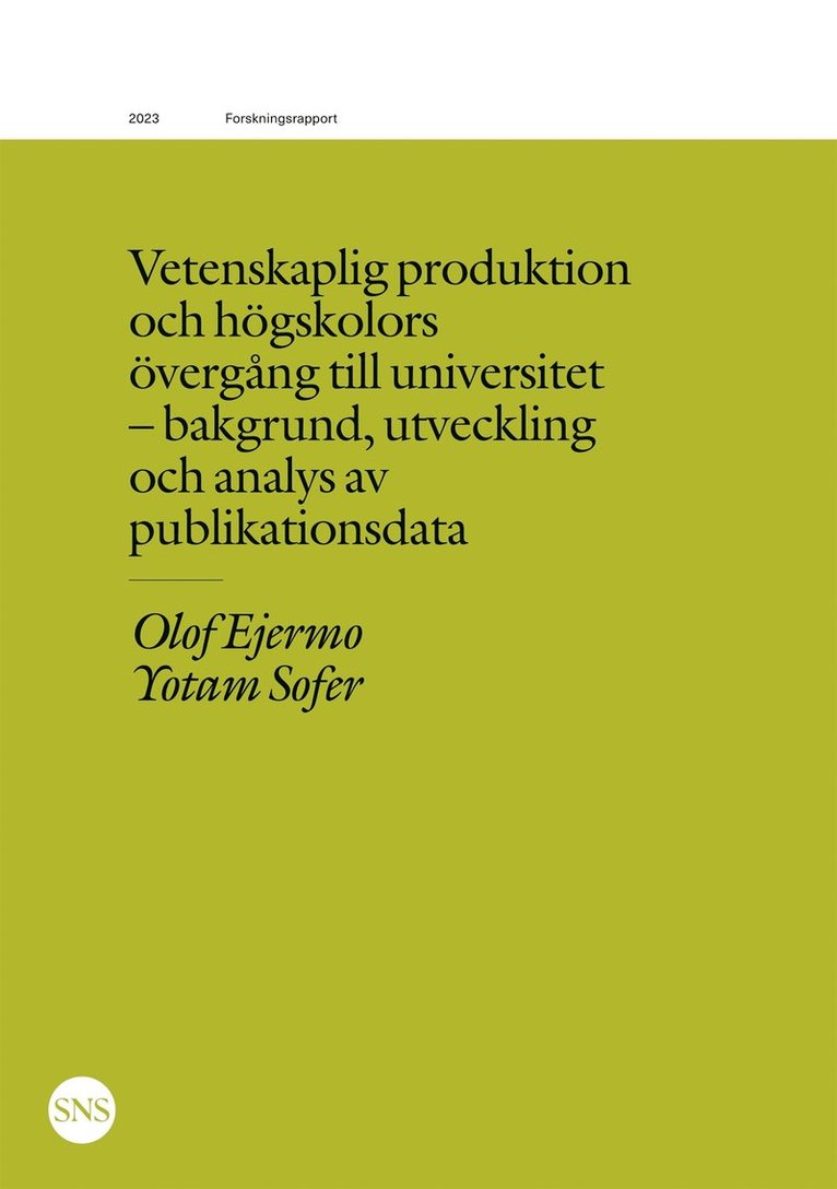 Olof Ejermo, Yotam Sofer - Vetenskaplig produktion och högskolors övergång till universitet: Bakgrund, utveckling och analys av publikationsdata, E-bok