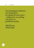 Vetenskaplig produktion och h�gskolors �verg�ng till universitet: Bakgrund, utveckling och analys av publikationsdata