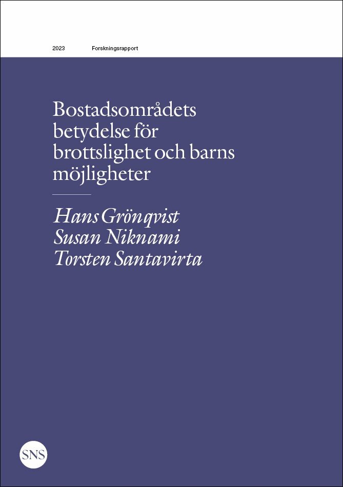 Hans Grönqvist, Susan Niknami, Torsten Santavirta - Bostadsområdets betydelse för brottslighet och barns möjligheter, Häftad