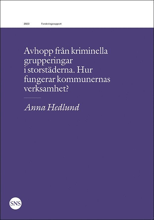 Anna Hedlund - Avhopp från kriminella grupperingar i storstäderna. Hur fungerar kommunernas verksamhet?, Häftad