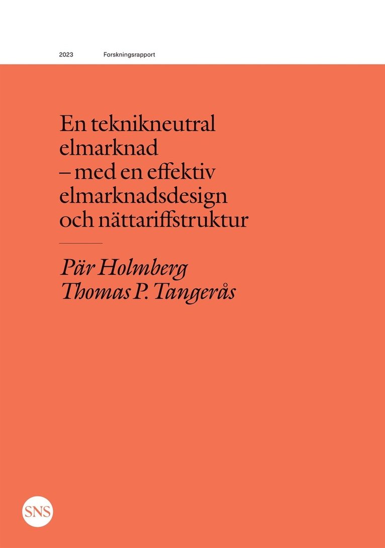 Pär Holmberg, Thomas P Tangerås - En teknikneutral elmarknad - med en effektiv elmarknadsdesign och nättariffstruktur, E-bok