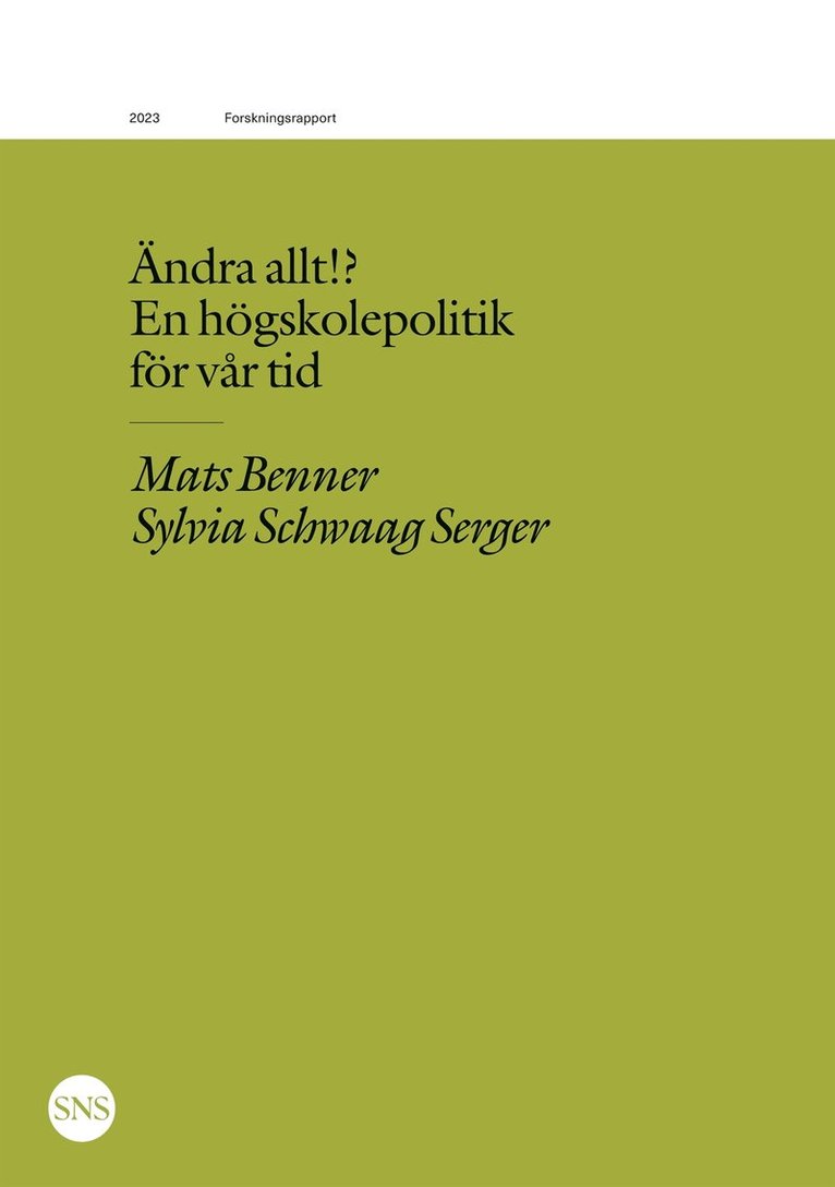 Mats Benner, Sylvia Schwaag Serger - Ändra allt!?: En högskolepolitik för vår tid, E-bok