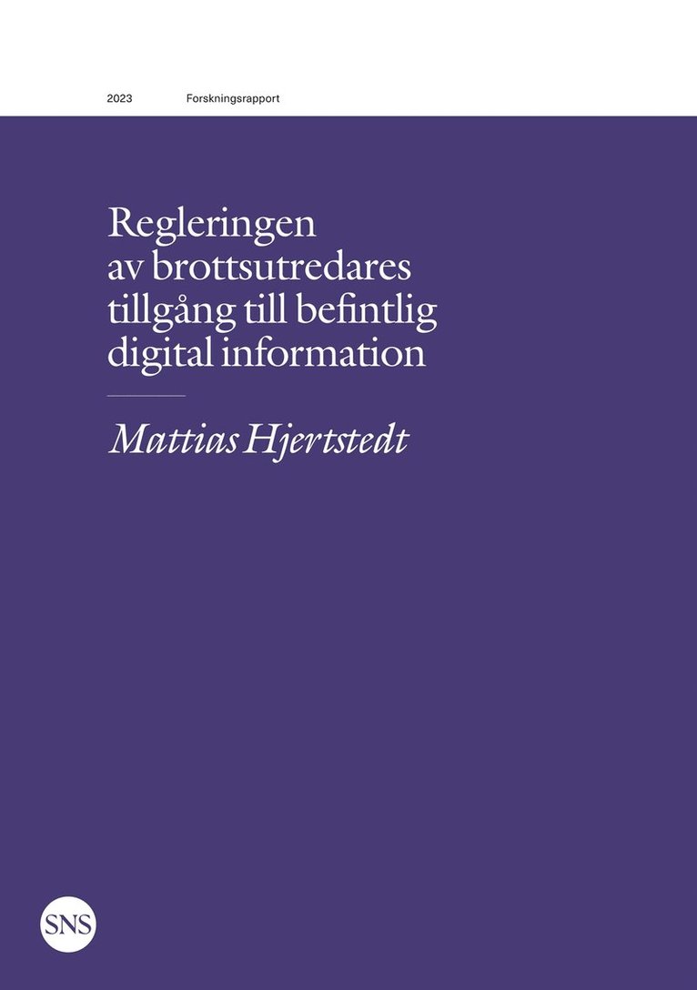 Mattias Hjertstedt - Regleringen av brottsutredares tillgång till befintlig digital information, E-bok