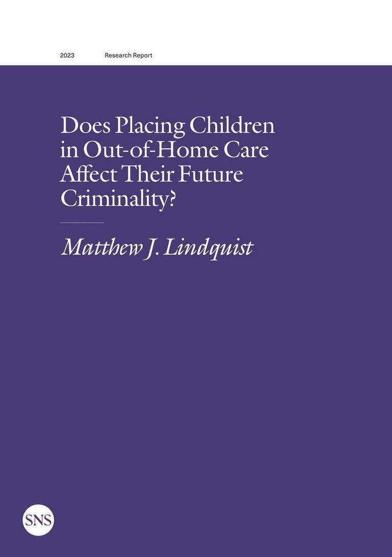 Matthew J. Lindquist - Does Placing Children in Out-of-Home Care Affect Their Future Criminality?, E-bok