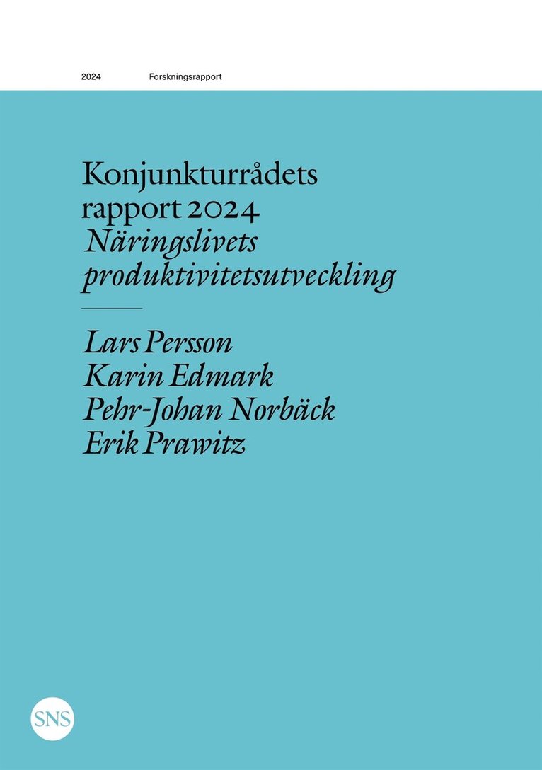 Lars Persson, Karin Edmark, Pehr-Johan Norbäck, Erik Prawitz - Konjunkturrådets rapport 2024: Näringslivets produktivitetsutveckling, E-bok