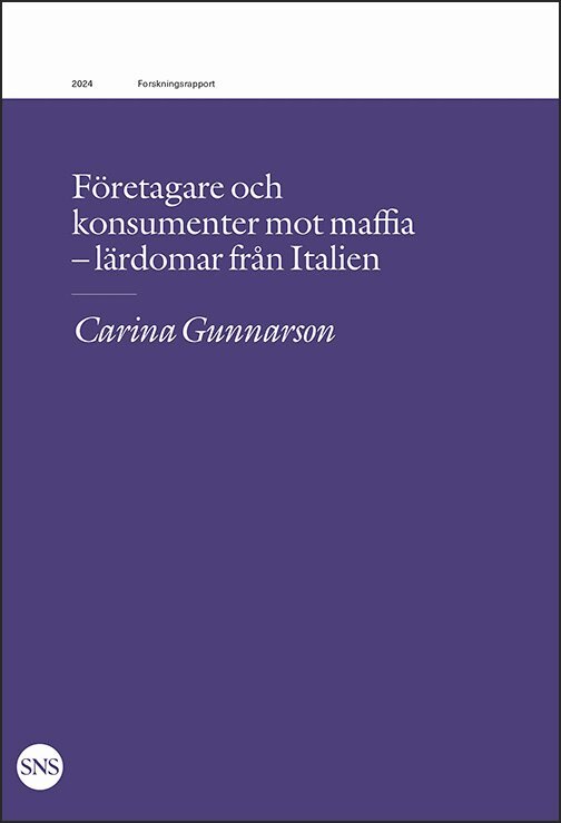 Carina Gunnarson - Företagare och konsumenter mot maffia : lärdomar från Italien, Häftad