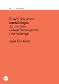 Risker i den gr�na omst�llningen: En analys av industrisatsningarna i norra Sverige