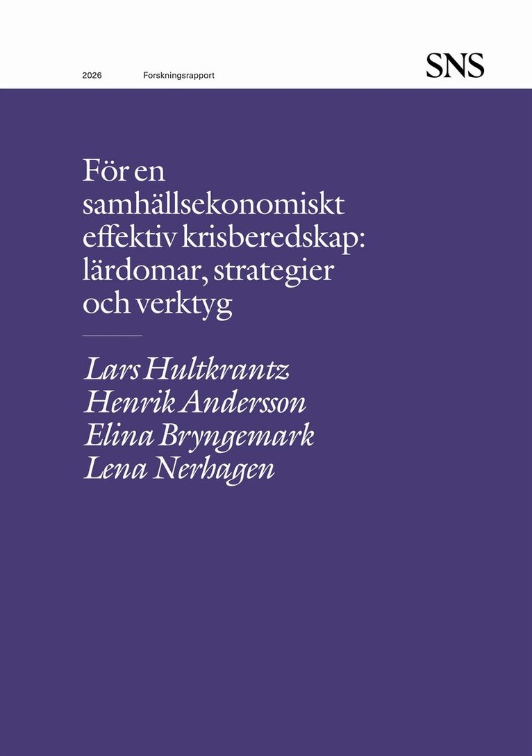 Lars Hultkrantz, Henrik Andersson, Elina Bryngemark, Lena Nerhagen - För en samhällsekonomiskt effektiv krisberedskap: Lärdomar, strategier och verktyg, E-bok