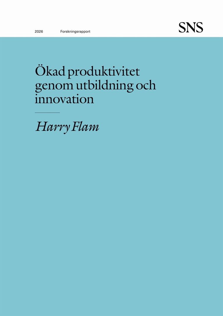 Harry Flam - Ökad produktivitet genom utbildning och innovation, E-bok