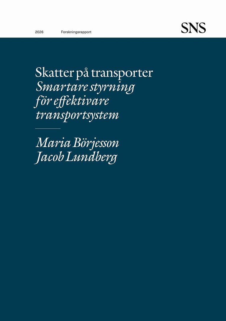 Maria Börjesson, Jacob Lundberg - Skatter på transporter: Smartare styrning för effektivare transportsystem, E-bok