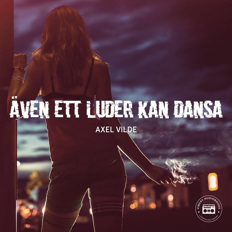 Axel Vilde - Även ett luder kan dansa, Ljudbok