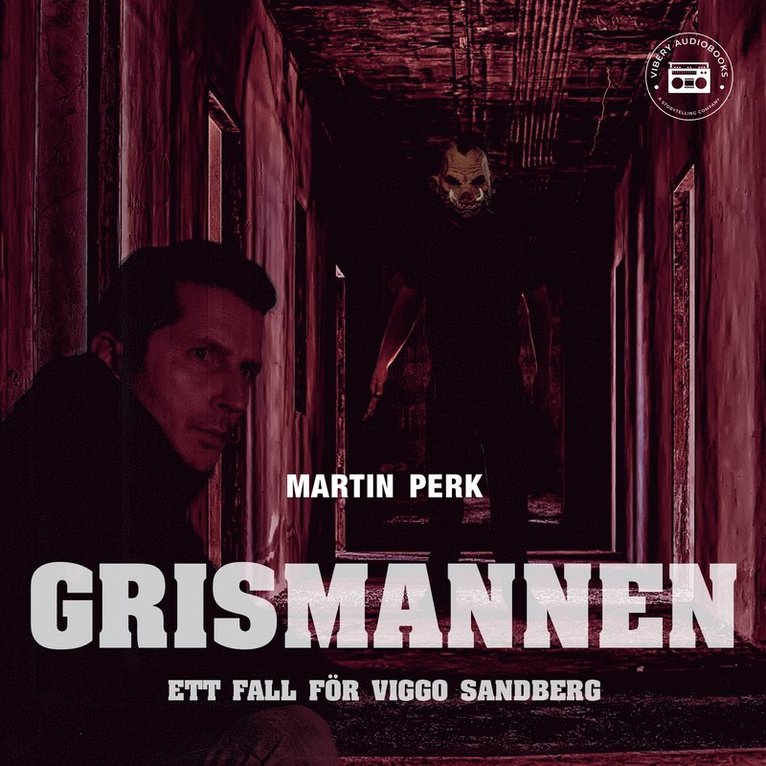 Martin Perk - Grismannen: ett fall för Viggo Sandberg, Ljudbok