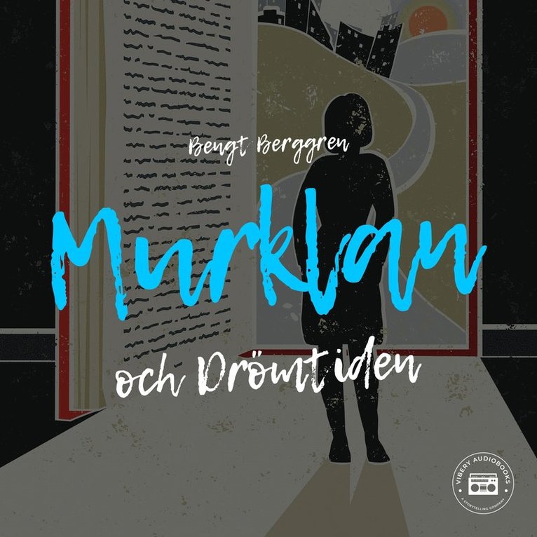 Bengt Berggren - Murklan och drömtiden, Ljudbok