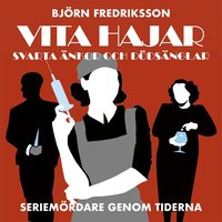 Seriem�rdare genom tiderna - Vita hajar, svarta �nkor och d�ds�nglar: del 1